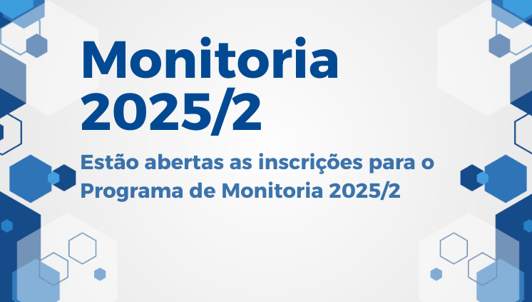 Inscrições programa de Monitoria 2025/2