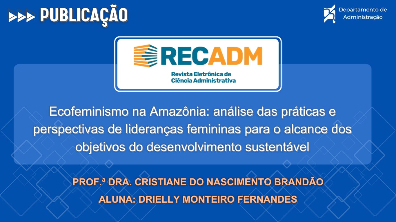 ALUNA EGRESSA E PROFESSORA DO CURSO DE ADMINISTRAÇÃO TEM ARTIGO PUBLICADO NA REVISTA ELETRÔNICA DE CIÊNCIA ADMINISTRATIVA - RECADM